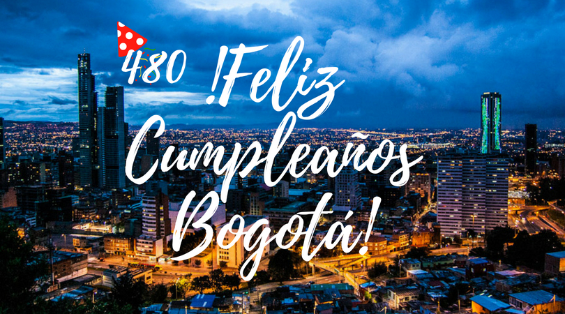 ¡Feliz Cumpleaños Bogotá 2018!
